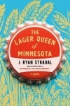 Дж. Райан Стрэдал - The Lager Queen of Minnesota