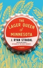 Дж. Райан Стрэдал - The Lager Queen of Minnesota