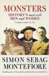 Simon Sebag Montefiore - Monsters: History's most evil men and women