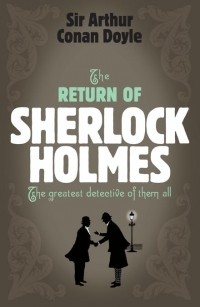 Sir Arthur Conan Doyle - The Return of Sherlock Holmes (сборник)