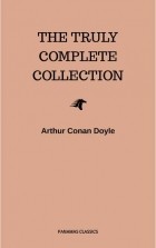 Arthur Conan Doyle - The Truly Complete Collection
