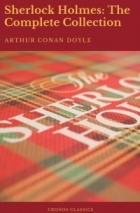 Arthur Conan Doyle - Sherlock Holmes: The Complete Collection