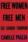 Камилла Палья - Free Women, Free Men: Sex, Gender, Feminism