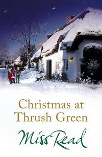 Мисс Рид - Christmas at Thrush Green