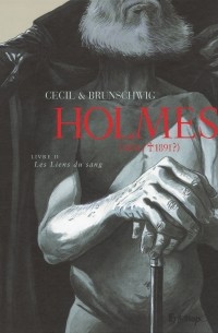  - Holmes (1854/ † 1891?). Livre II : Les Liens du sang