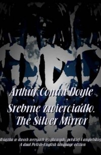 Arthur Conan Doyle - Тайна серебряного зеркала