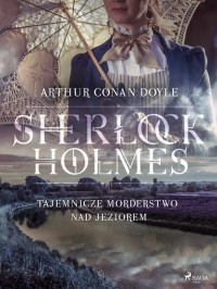 Arthur Conan Doyle - Tajemnicze morderstwo nad jeziorem