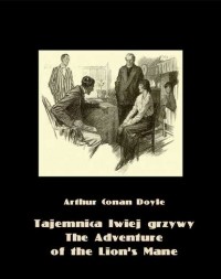 Arthur Conan Doyle - Tajemnica lwiej grzywy. The Adventure of the Lion’s Mane (сборник)