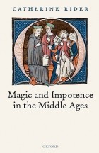 Кэтрин Райдер - Magic and Impotence in the Middle Ages