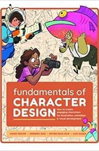  - Fundamentals of Character Design: How to Create Engaging Characters for Illustration, Animation & Visual Development