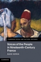 David Hopkin - Voices of the People in Nineteenth-Century France