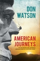Дон Уотсон - American Journeys
