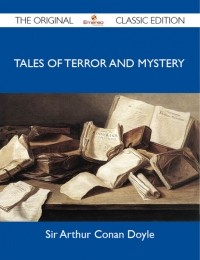 Sir Arthur Conan Doyle - Tales of Terror and Mystery (сборник)