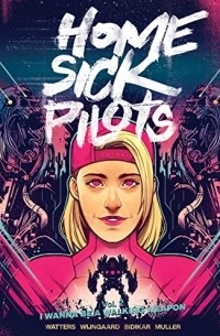 Дэн Уоттерс - Home Sick Pilots, Volume 2: I Wanna Be A Walking Weapon