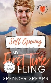 Spencer Spears - Soft Opening: My First Time Fling