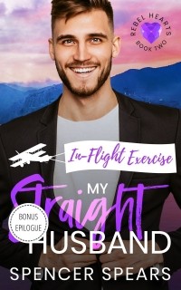 Spencer Spears - In-Flight Exercise: My Straight Husband