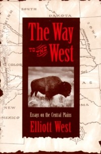 The Way to the West: Essays on the Central Plains