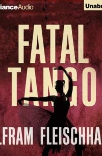 Вольфрам Флейшгауэр - Fatal Tango