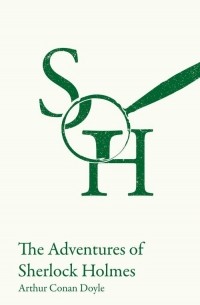 Arthur Conan Doyle - The Adventures of Sherlock Holmes: KS3 classic text edition course licence (сборник)