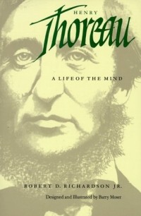 Роберт Дейл Ричардсон мл. - Henry Thoreau: A Life of the Mind