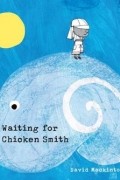 Дэвид Макинтош - Waiting for Chicken Smith