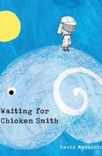 Дэвид Макинтош - Waiting for Chicken Smith
