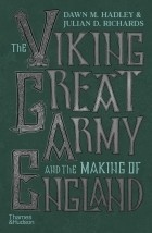 Дон Хэдли - The Viking Great Army and the Making of England
