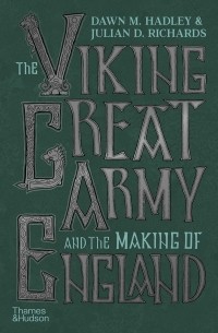 Дон Хэдли - The Viking Great Army and the Making of England