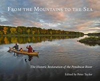 Питер Тейлор - From the Mountains to the Sea: The Historic Restoration of the Penobscot River