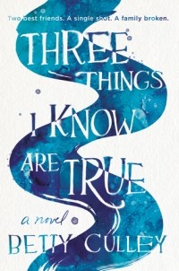 Бетти Калли - Three Things I Know Are True