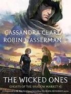 Кассандра Клэр, Робин Вассерман - The Wicked Ones