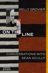 Келли Гровье - On the Line. Conversations with Sean Scully