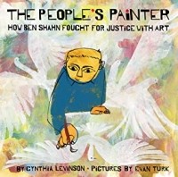 Синтия Левинсон - The People's Painter: How Ben Shahn Fought for Justice with Art