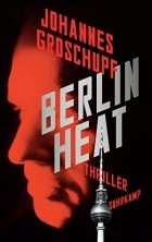 Йоханнес Грошупф - Berlin Heat