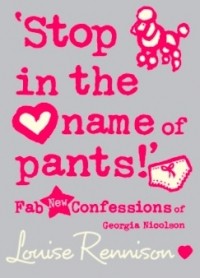 Louise Rennison - ‘Stop in the name of pants!’