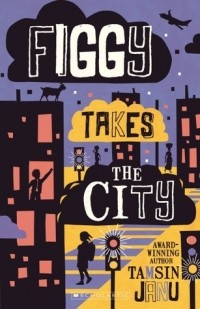 Тэмсин Джану - Figgy Takes the City