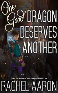 Рэйчел Аарон - One Good Dragon Deserves Another