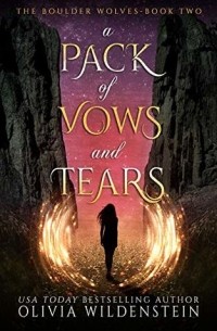 Оливия Вильденштейн - A Pack of Vows and Tears