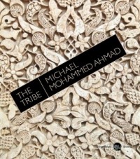 Майкл Мохаммед Ахмад - The Tribe