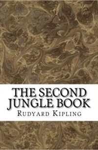 Rudyard Kipling - The Second Jungle Book