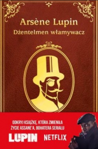 Arsene Lupin. Dżentelmen włamywacz