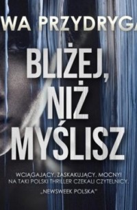 Ewa Przydryga - Bliżej, niż myślisz