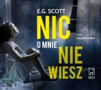 Е. Дж. Скотт - Nic o mnie nie wiesz