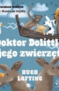 Hugh Lofting - Doktor Dolittle i jego zwierzęta