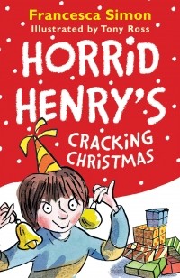 Франческа Саймон - Horrid Henry's Cracking Christmas (сборник)