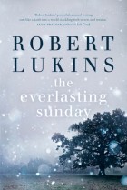 Роберт Лукинс - The Everlasting Sunday