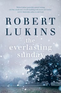 Роберт Лукинс - The Everlasting Sunday