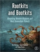 - Rootkits and Bootkits: Reversing Modern Malware and Next Generation Threats
