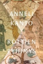 Anneli Kanto - Rottien pyhimys