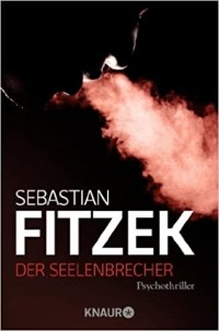 Себастьян Фитцек - Der Seelenbrecher